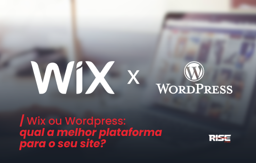 Imagem do post Wix ou Wordpress: qual a melhor plataforma para o seu site? 